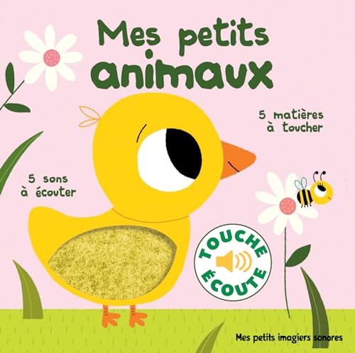 Stock image for Mes petits animaux - Mes petits imagiers sonores Touche & Ecoute - Ds 1 an for sale by Librairie Th  la page