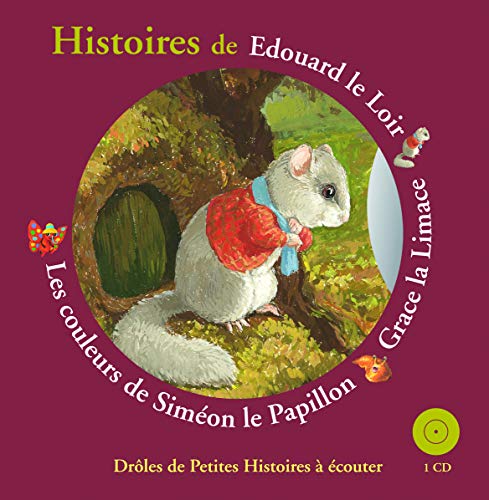 Imagen de archivo de Histoires d'douard le Loir, Grace la Limace, les couleurs de Simon le Papillon a la venta por medimops