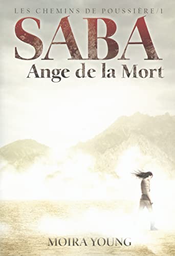 Imagen de archivo de Les chemins de poussire, I:Saba, Ange de la Mort a la venta por Ammareal