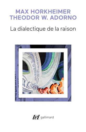 Stock image for La dialectique de la Raison: Fragments philosophiques (Tel) Adorno, Theodor W.; Horkheimer, Max and Kaufholz, liane for sale by Langdon eTraders