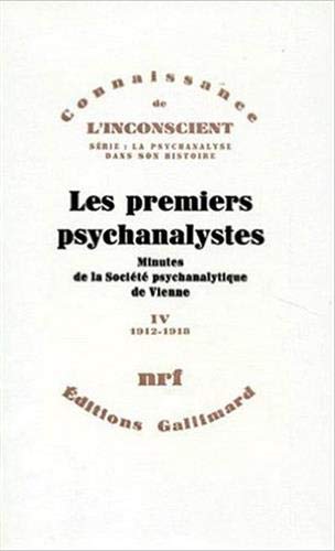 9782070700271: Les premiers psychanalystes (Tome 4-1912-1918): Minutes de la Socit psychanalytique de Vienne
