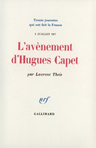 Beispielbild fr L'avnement d'Hugues Capet 3 juillet 987. zum Verkauf von Antiquariaat Schot