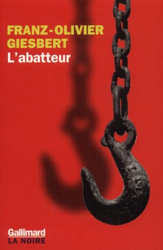 L'abatteur: Une enquÃªte de la commissaire Marie Sastre (9782070700578) by Giesbert, Franz-Olivier