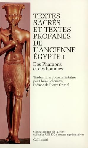 Textes sacrées et Textes profanes de l'ancienne égypte, tome 1 : Des pharaons et des hommes