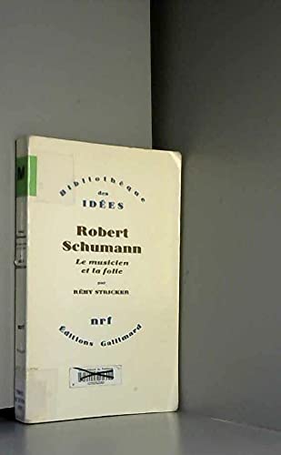 Robert Schumann - Le musicien et la folie.