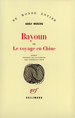 Stock image for Bayoun ou Le voyage en Chine [Paperback] Muschg,Adolf and Heim,Corn lius for sale by LIVREAUTRESORSAS