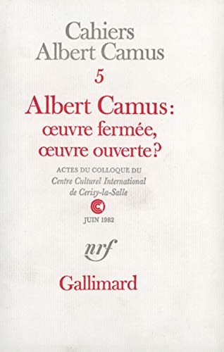 Beispielbild fr Albert Camus: Uvre Fermaee, Uvre Ouverte?: Actes Du Colloque Du Centre Culturel International de Cerisy-La-Salle, Juin 1982 zum Verkauf von Buchpark