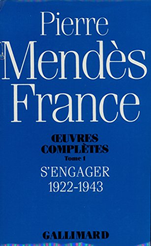 Oeuvres complètes - Tome 1 - S'engager 1922-1943 -