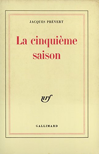 La cinquieÌ€me saison (French Edition) (9782070702763) by PrÃ©vert, Jacques