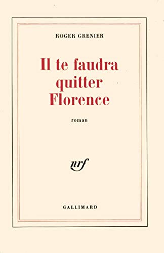 Stock image for Il te faudra quitter Florence: Roman (French Edition) for sale by Better World Books