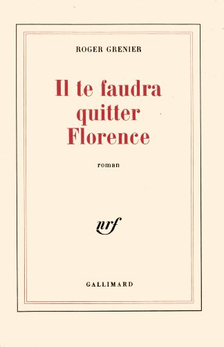 Stock image for Il te faudra quitter Florence: Roman (French Edition) for sale by Better World Books