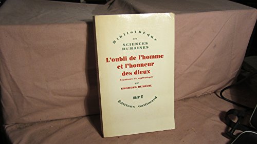 Beispielbild fr L'Oubli de l'homme et l'honneur des dieux : et autres essais. zum Verkauf von Librairie Vignes Online