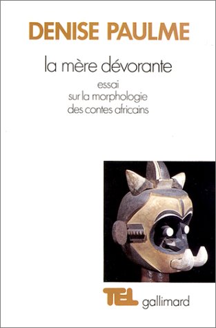 9782070705641: La mre dvorante: Essai sur la morphologie des contes africains (Collection Tel)