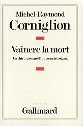 Stock image for Vaincre la mort: Un chirurgien, greff du coeur, tmoigne. for sale by Ammareal
