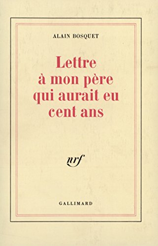 Imagen de archivo de Lettre  mon p re qui aurait eu cent ans [Paperback] Bosquet,Alain a la venta por LIVREAUTRESORSAS