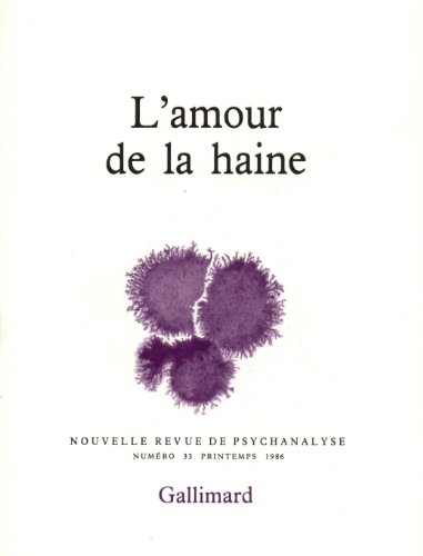 Nouvelle Revue de psychanalyse no 33 : L'Amour de la haine - Collectif
