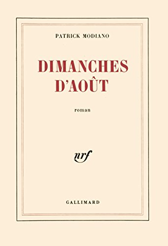 Stock image for Dimanches d'aout ; Prix Nobel 2014 ; [ edition Gallimard Blanche ] (French Edition) for sale by ThriftBooks-Dallas