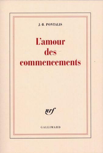 Beispielbild fr L'amour des commencements. zum Verkauf von Librairie Vignes Online