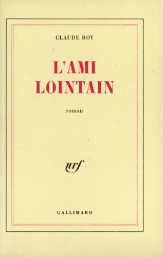 L'Ami lointain (9782070708734) by Roy, Claude