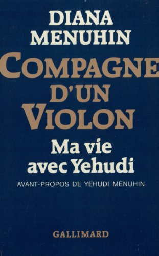 Beispielbild fr Compagne D'un Violon : Ma Vie Avec Yehudi zum Verkauf von RECYCLIVRE