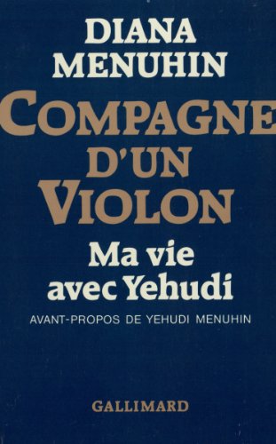 9782070708789: Compagne d'un violon: Ma vie avec Yehudi