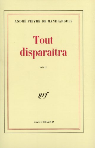 Tout disparaÃ®tra (9782070709465) by Pieyre De Mandiargues, AndrÃ©