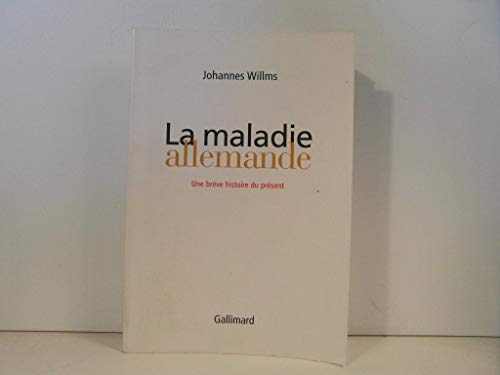 Stock image for La maladie allemande: Une brve histoire du prsent for sale by Ammareal