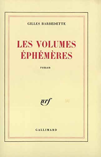 Les volumes Ã©phÃ©mÃ¨res (9782070710614) by Barbedette, Gilles