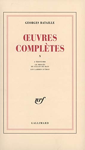 9782070711451: Œuvres compltes (Tome 10): Volume 10, L'Erotisme ; Le Procs de Gilles de Rais ; Les Larmes d'Eros: v.10 (Oeuvres Completes)