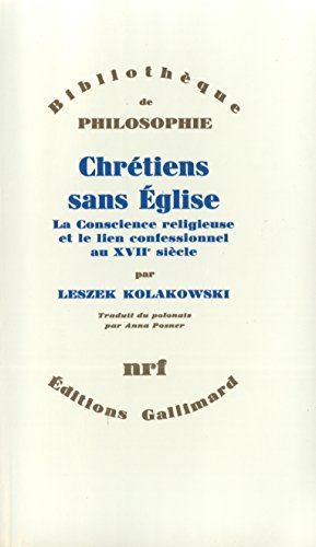 Stock image for Chrtiens sans glise: La conscience religieuse et le lien confessionnel au XVII? sicle for sale by Gallix