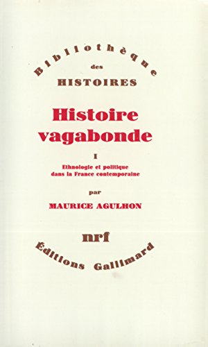 9782070712014: Histoire vagabonde (Tome 1-Ethnologie et politique dans la France contemporaine)