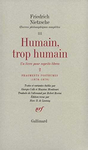 Stock image for Oeuvres philosophiques compltes : Tome 3, Fragments posthumes (1878-1879) Humain, trop humain Tome 2 for sale by Revaluation Books