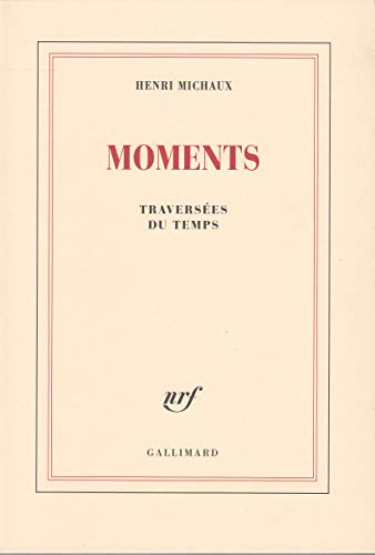 Moments: TraversÃ©es du temps (9782070713257) by Michaux, Henri
