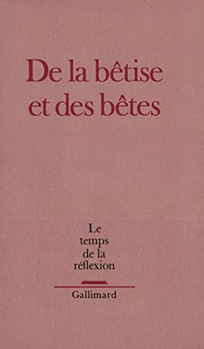 9782070714469: Le Temps de la rflexion: De la btise et des btes