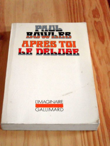 AprÃ¨s toi le dÃ©luge (9782070714537) by Bowles, Paul