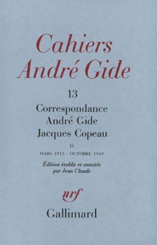 Beispielbild fr Cahiers Andre Gide 13: Correspondance Andre Gide Jacques Copeau: II Mars 1913-Octobre 1949 zum Verkauf von PsychoBabel & Skoob Books