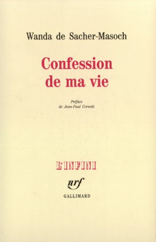Confession de ma vie (9782070715169) by Sacher-Masoch, Wanda De