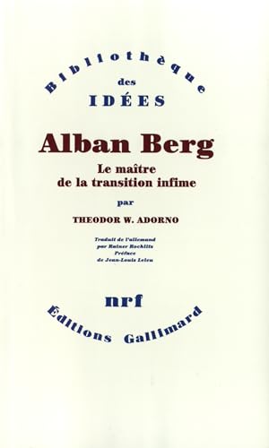 Alban Berg: Le maÃ®tre de la transition infime (9782070715275) by Adorno, Theodor W.