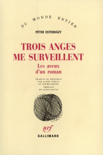 Stock image for Trois anges me surveillent: Les aveux d'un roman for sale by Ammareal