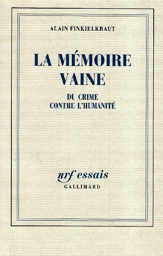 Beispielbild fr La me?moire vaine: Du crime contre l?humanite? (Essais / Gallimard) (French Edition) zum Verkauf von Dunaway Books