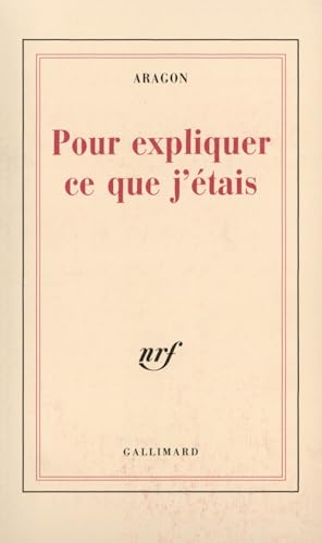 Pour expliquer ce que j'Ã©tais (9782070715602) by Aragon, Louis