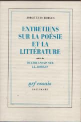 Stock image for Entretiens sur la po�sie et la litt�ratur, suivi de, Quatre essais sur J.L. Borges for sale by Housing Works Online Bookstore