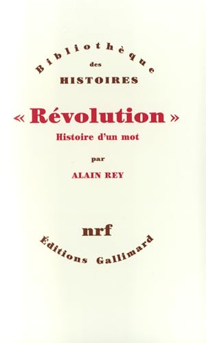 "RÃ©volution": Histoire d'un mot (9782070717415) by Rey, Alain