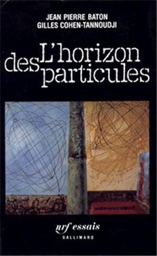 Beispielbild fr L'horizon Des Particules : Complexit Et lmentarit Dans L'univers Quantique zum Verkauf von RECYCLIVRE