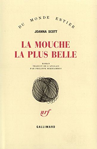 La mouche la plus belle (9782070717699) by Joanna Scott