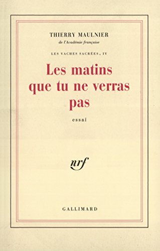 Imagen de archivo de Les matins que tu ne verras pas - Les Vaches Sacres, IV a la venta por ARTLINK