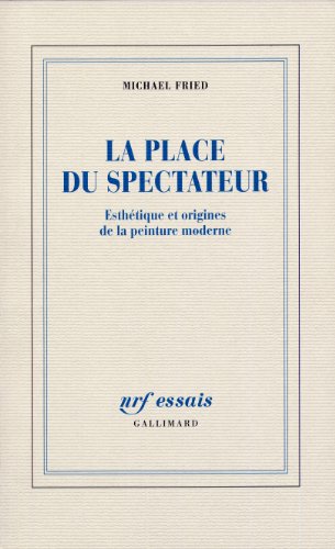 9782070718658: La place du spectateur: Esthtique et origines de la peinture moderne