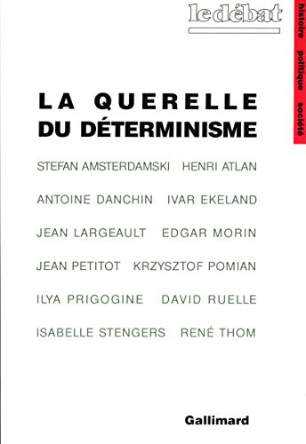 Stock image for La Querelle du dterminisme: Philosophie de la science d'aujourd'hui for sale by GF Books, Inc.