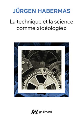 La Technique et la science comme "idÃ©ologie" (9782070719426) by Habermas, JÃ¼rgen