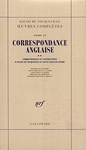 9782070719457: Œuvres compltes, VI, 2 : Correspondance anglaise: Correspondance et conversations d'Alexis de Tocqueville et Nassau William Senior